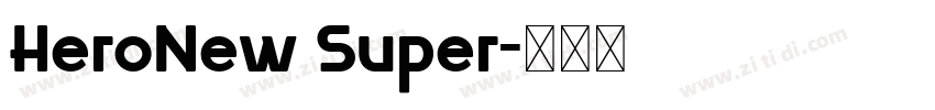 HeroNew Super字体转换 HeroNew Super字体转换